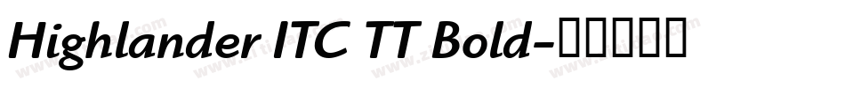 Highlander ITC TT Bold字体转换